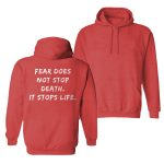 Fear Does Not Stop Death, It Stops Life Printed Men's Hoodie