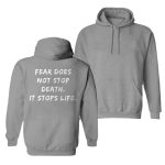 Fear Does Not Stop Death, It Stops Life Printed Men's Hoodie