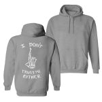 I Don't Trust Me Either Printed Casual Men's Hoodie