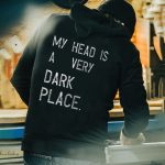 Letter My Head Is A Very Dark Place Printed Hoodie