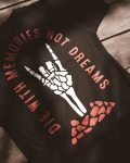 Die With Memories, Not Dreams Printed T-Shirt